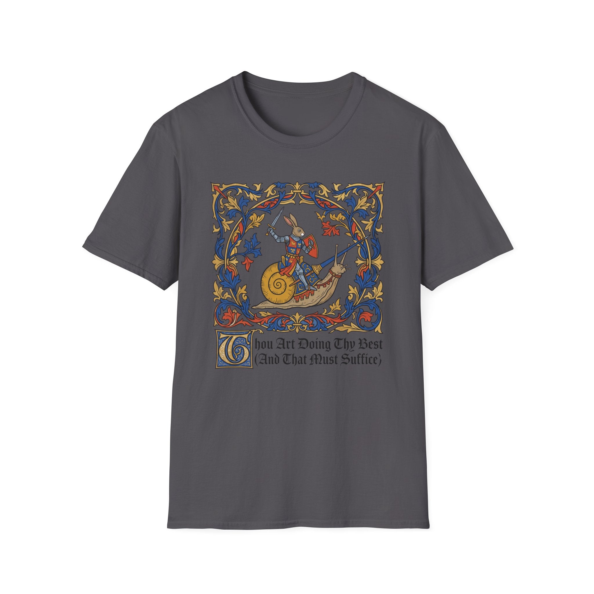 Thou Art Doing Thy Best T-Shirt