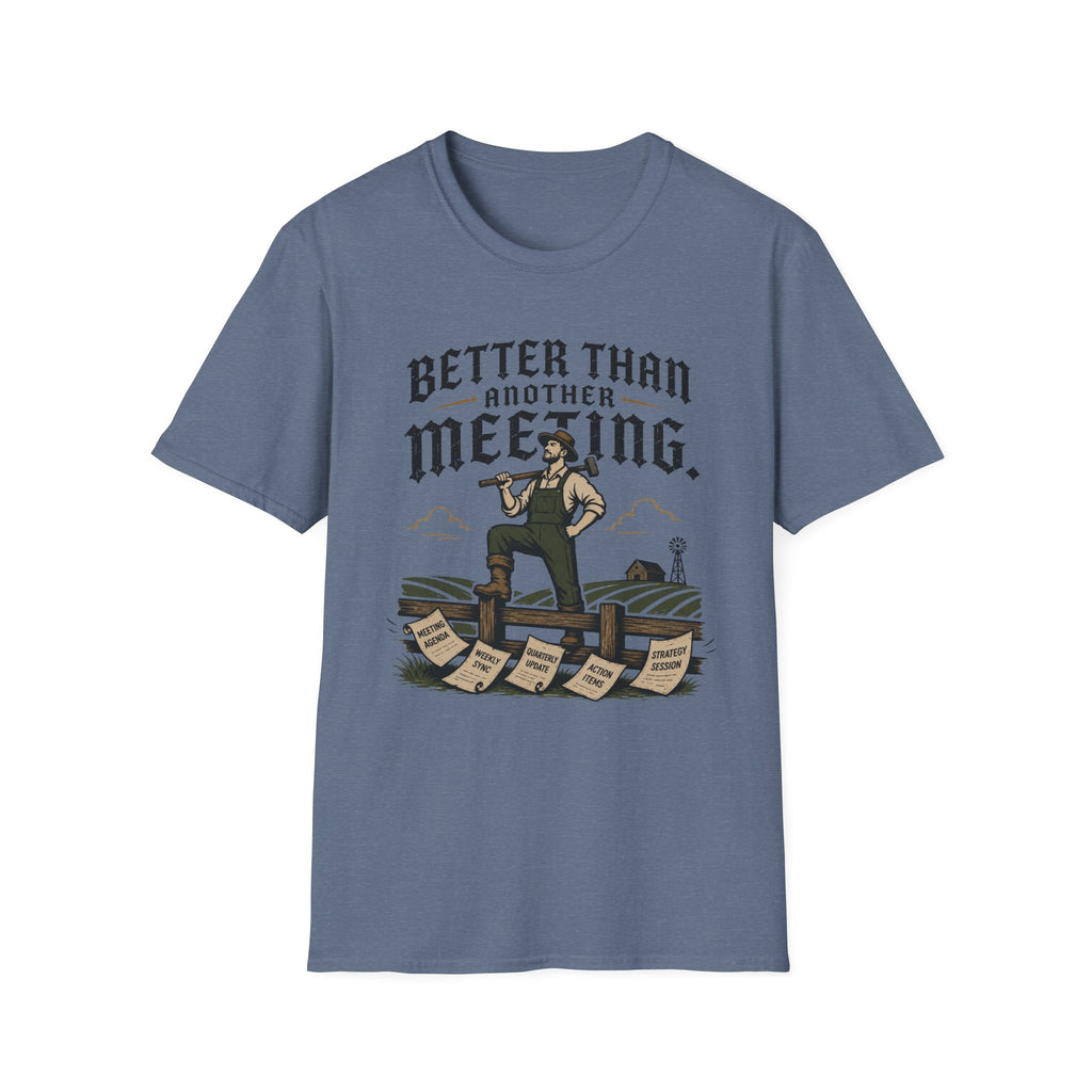 Better Than Another Meeting T-Shirt