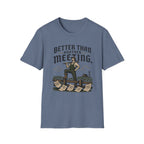 Better Than Another Meeting T-Shirt