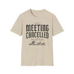 Meeting Cancelled T-Shirt