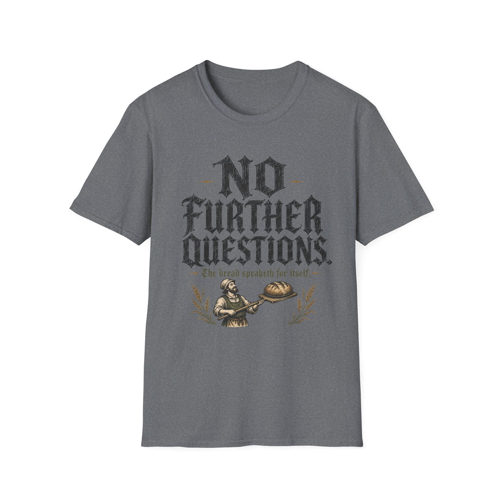 No Further Questions T-Shirt