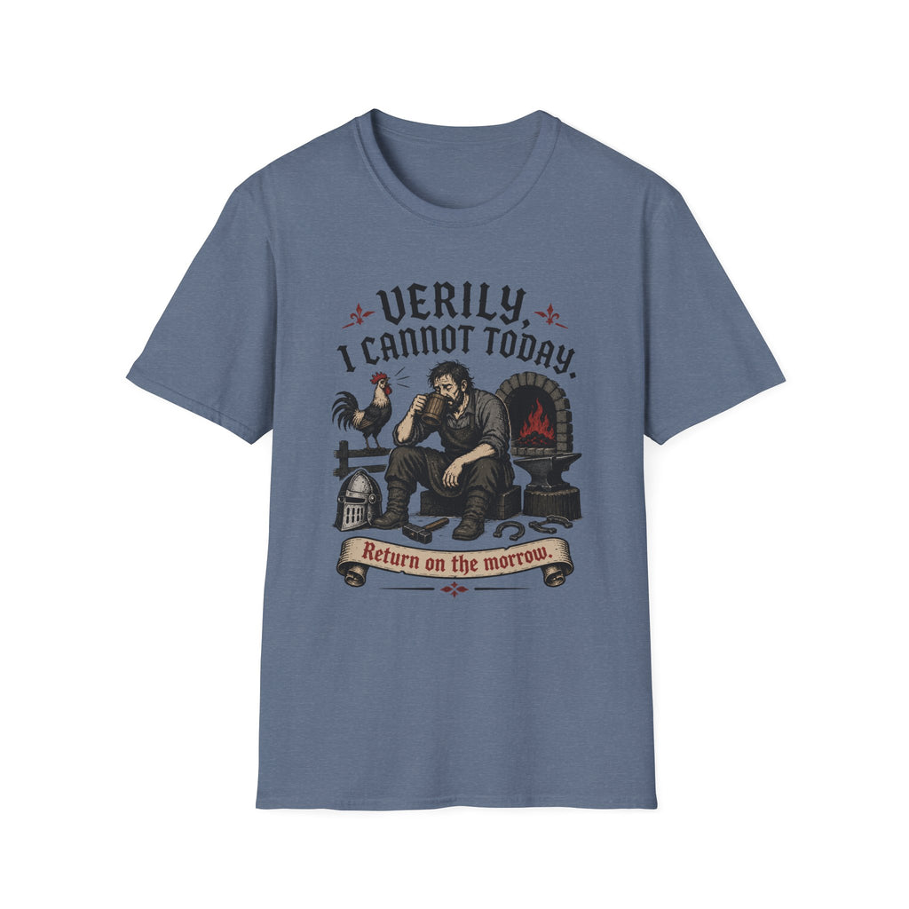 Verily I Cannot Today T-Shirt