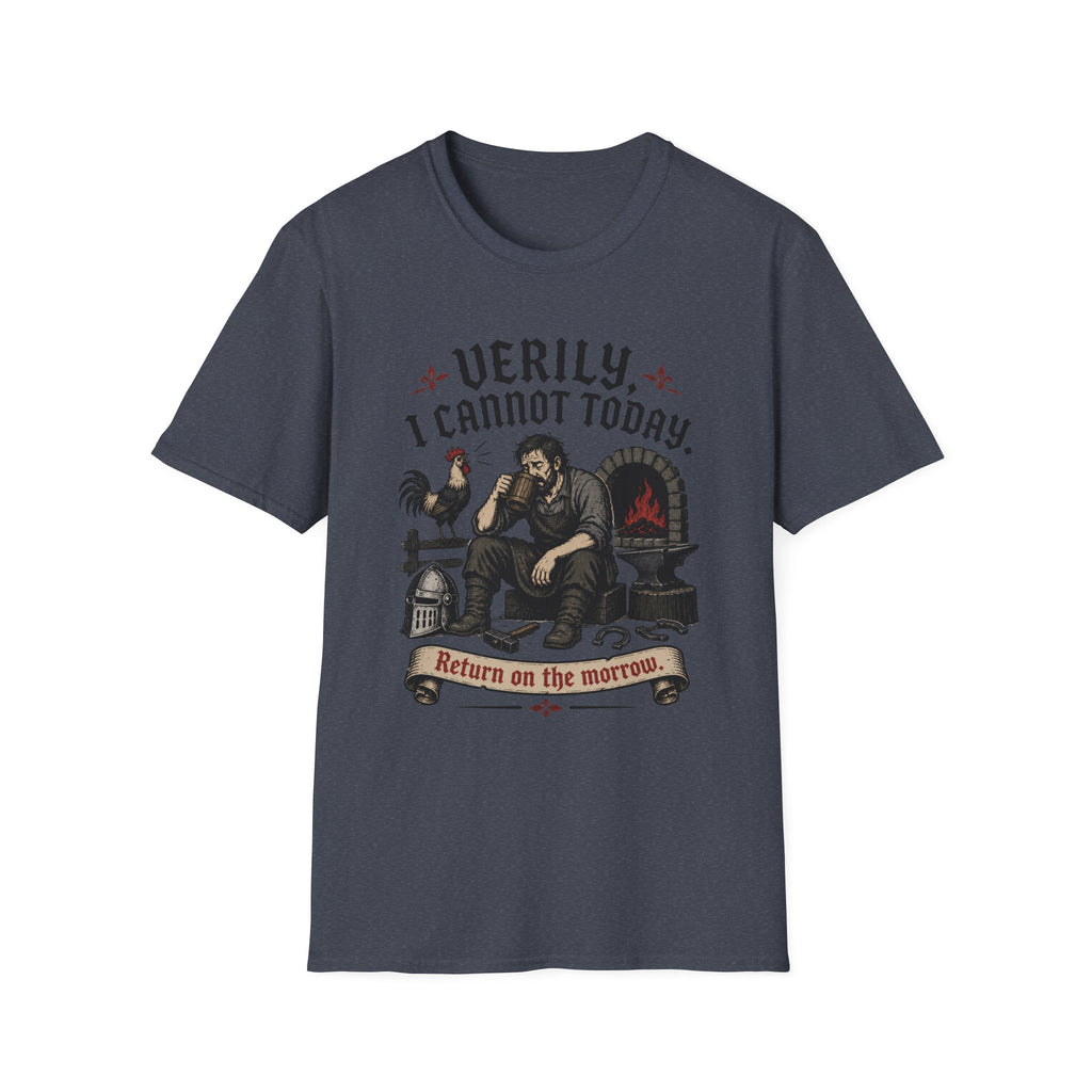 Verily I Cannot Today T-Shirt