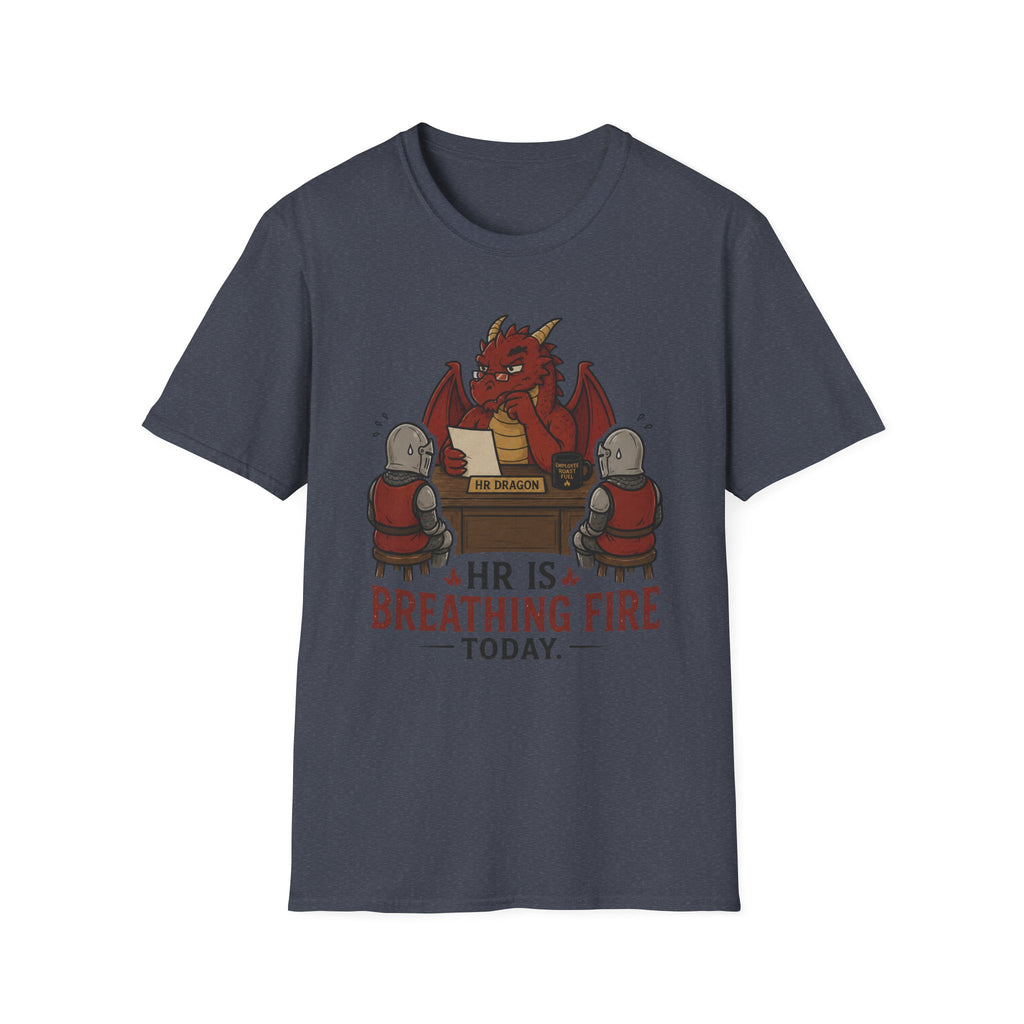 HR Is Breathing Fire Today T-Shirt