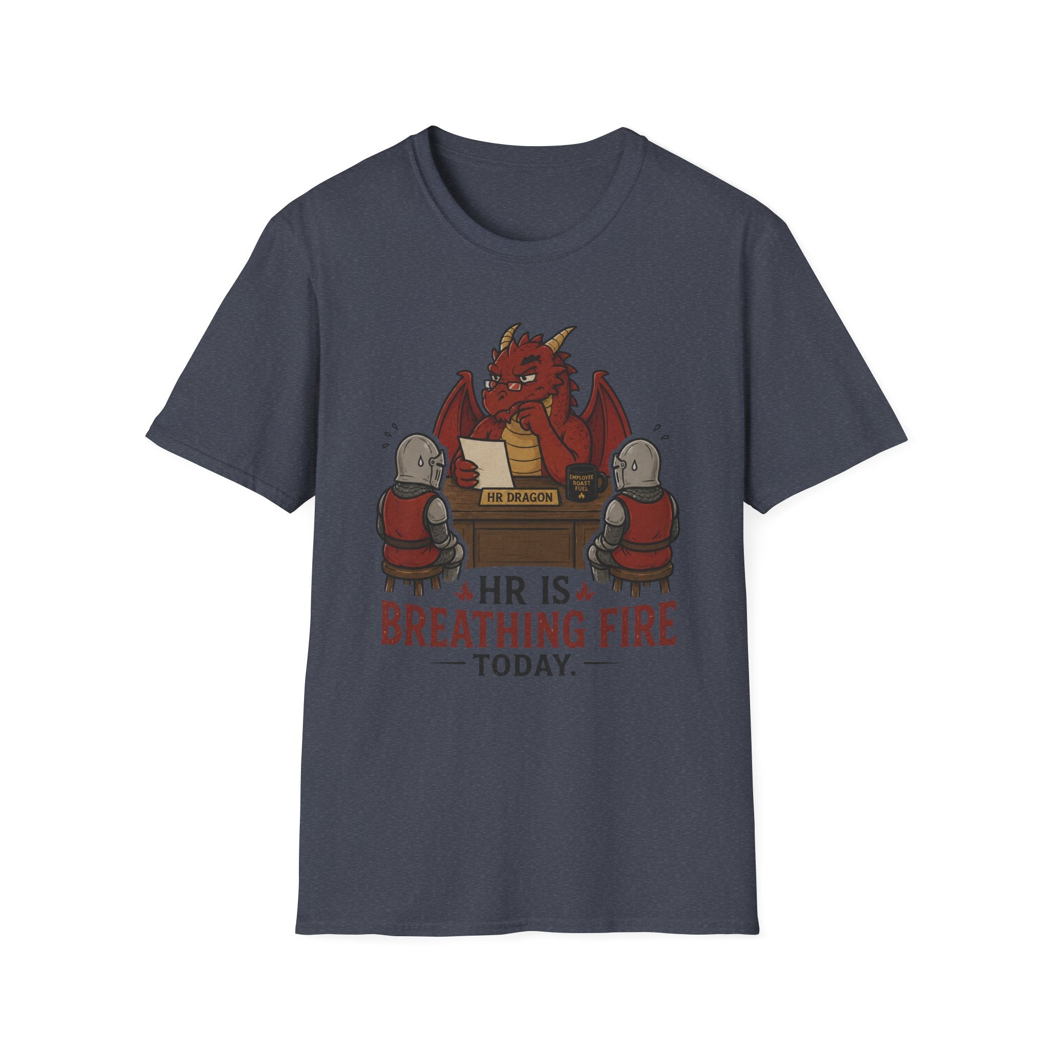 HR Is Breathing Fire Today T-Shirt