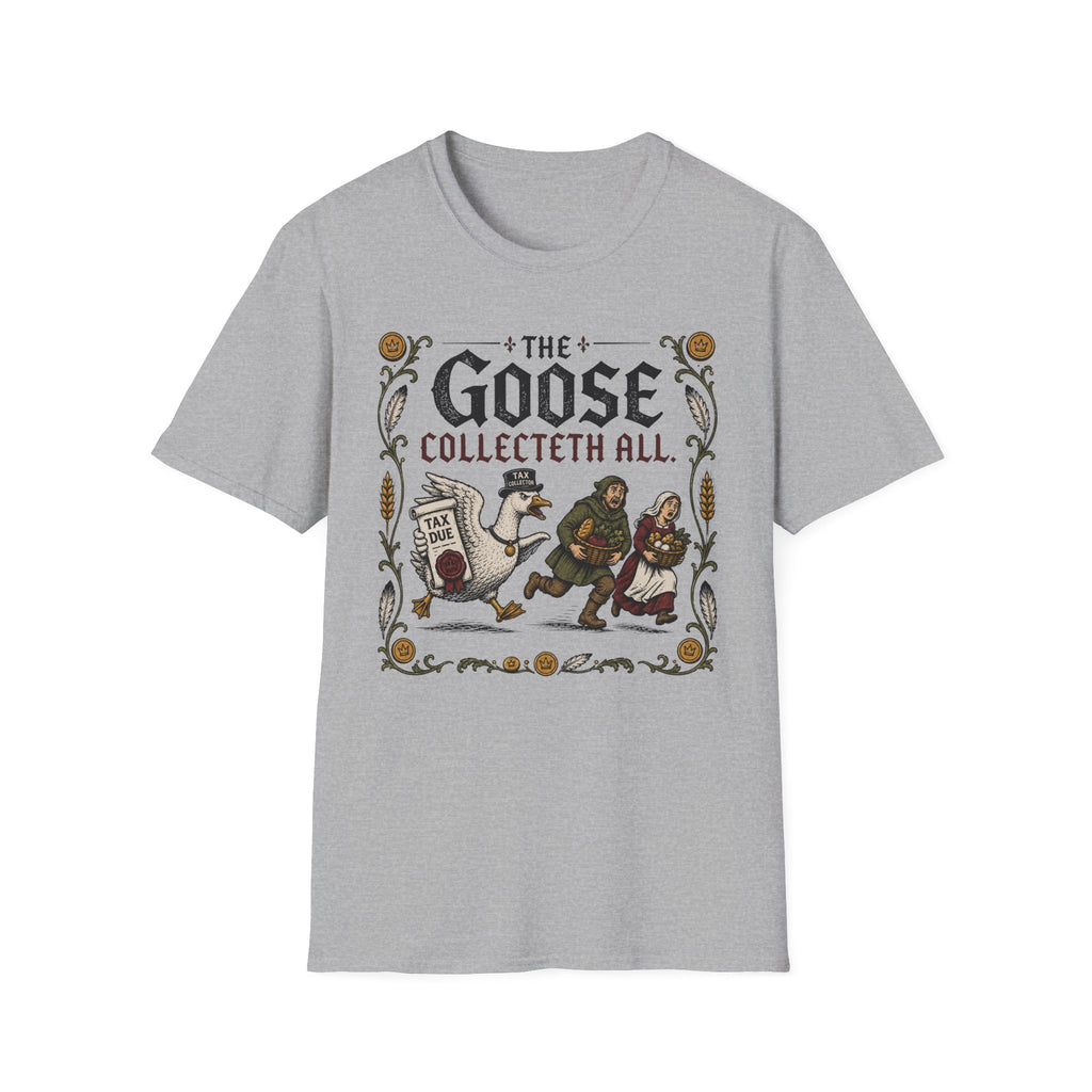 The Goose Collecteth All T-Shirt