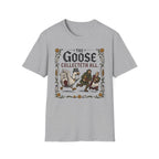 The Goose Collecteth All T-Shirt