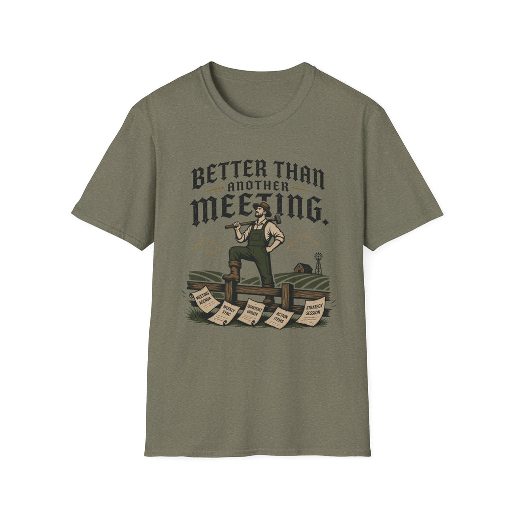 Better Than Another Meeting T-Shirt