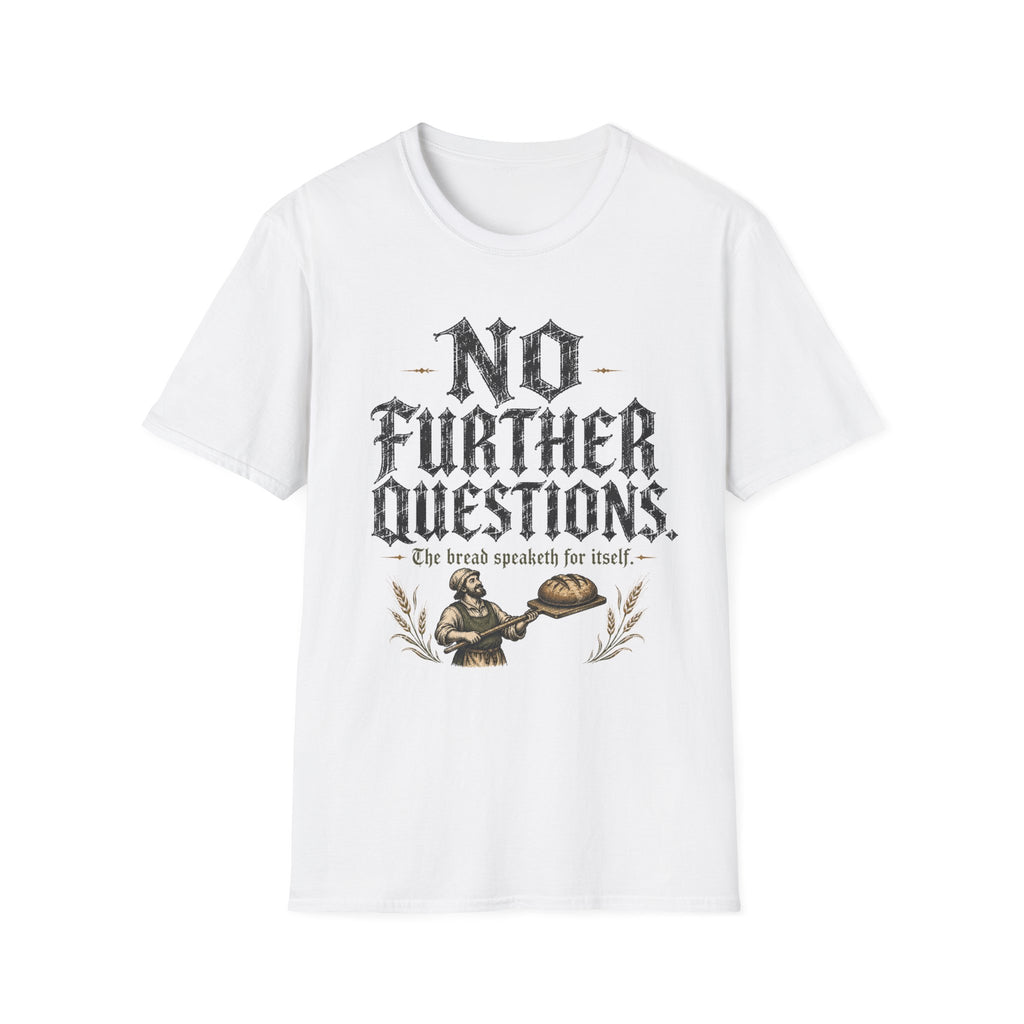 No Further Questions T-Shirt