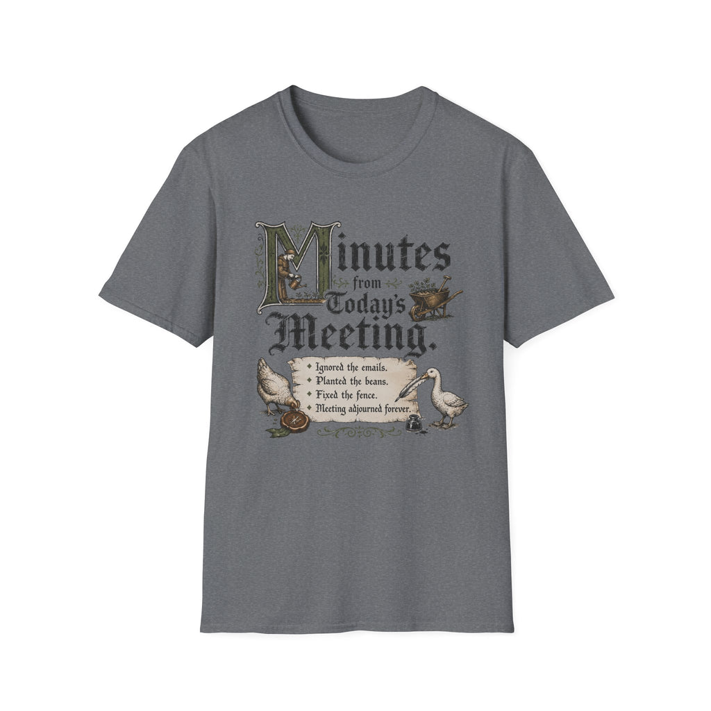 Minutes From Today's Meeting T-Shirt