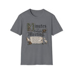 Minutes From Today's Meeting T-Shirt