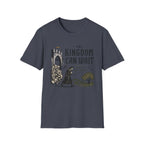 The Kingdom Can Wait T-Shirt