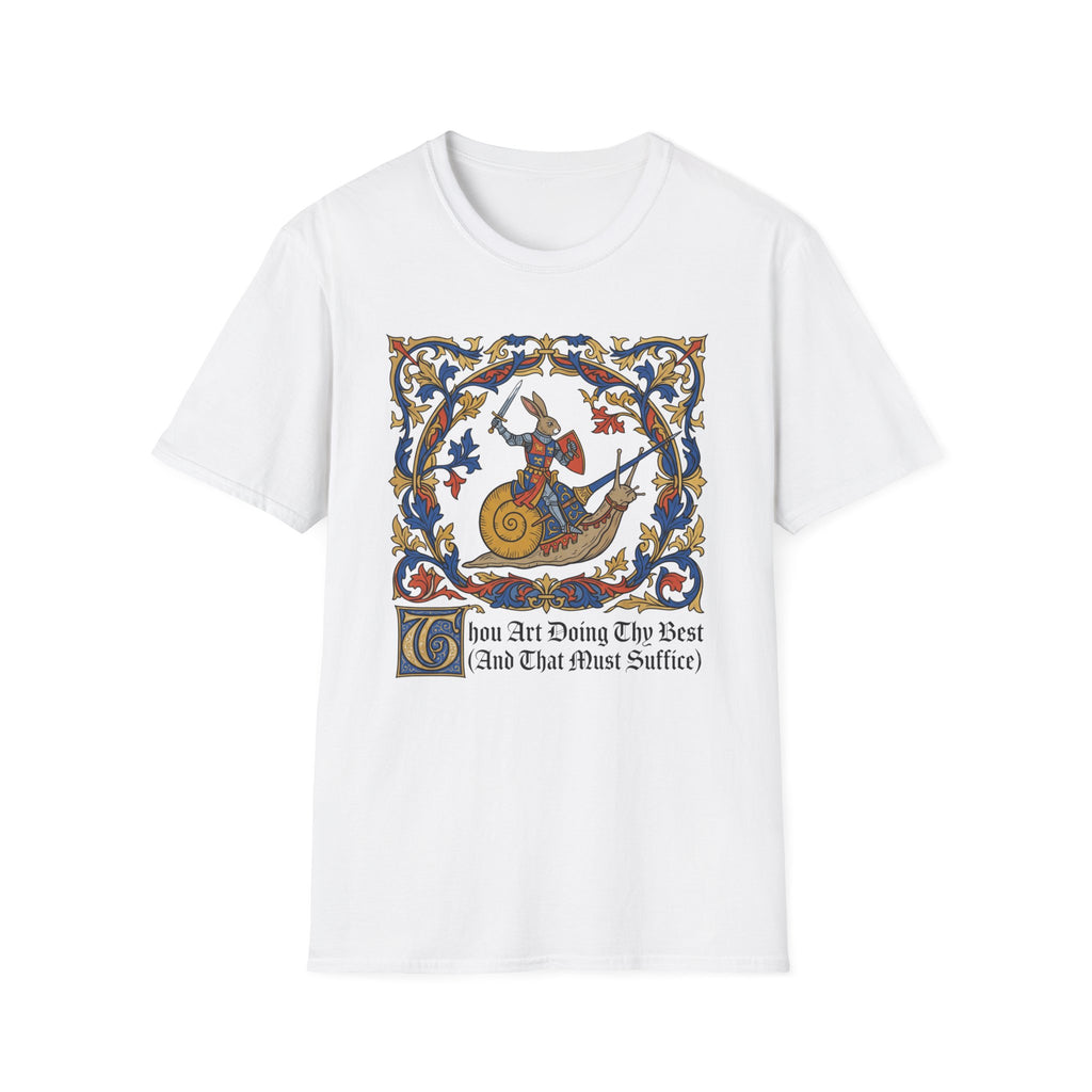 Thou Art Doing Thy Best T-Shirt