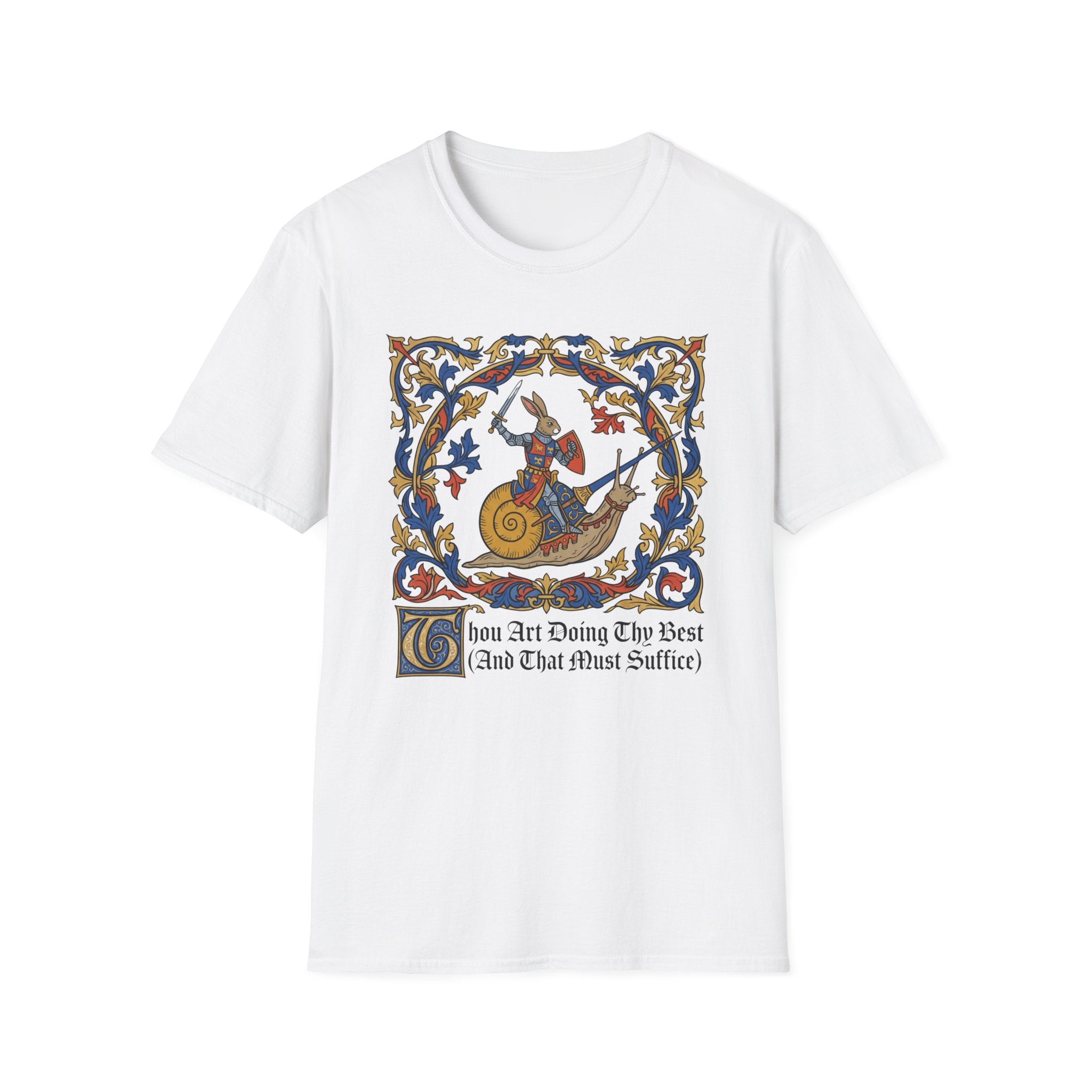 Thou Art Doing Thy Best T-Shirt