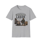 Ministry of Meaningful Labor T-Shirt