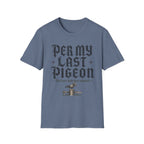 Per My Last Pigeon T-Shirt