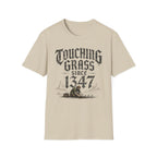 Touching Grass Since 1347 T-Shirt