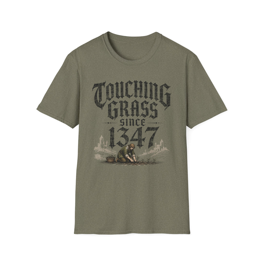 Touching Grass Since 1347 T-Shirt