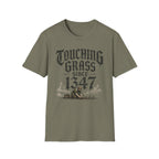 Touching Grass Since 1347 T-Shirt