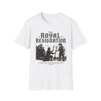 The Royal Resignation T-Shirt