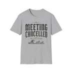 Meeting Cancelled T-Shirt