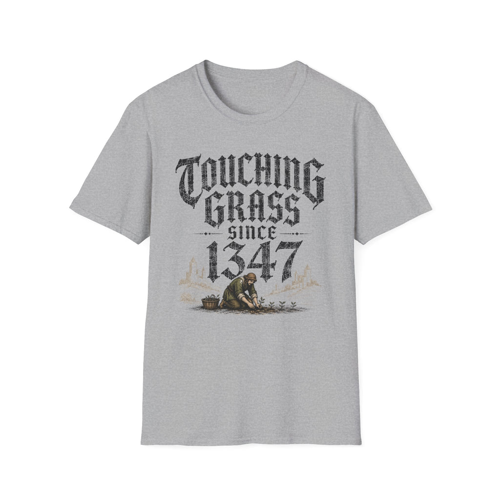 Touching Grass Since 1347 T-Shirt