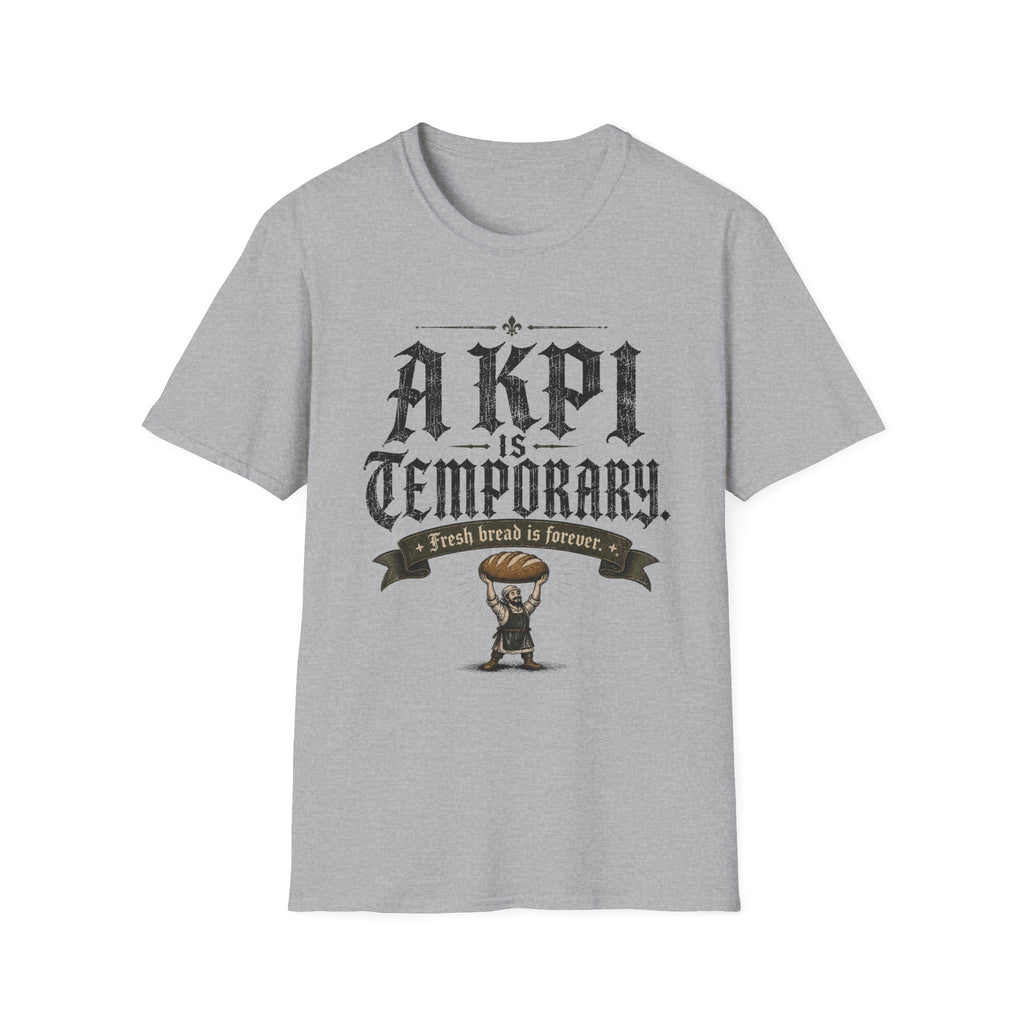 KPI is Temporary T-Shirt