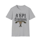 KPI is Temporary T-Shirt