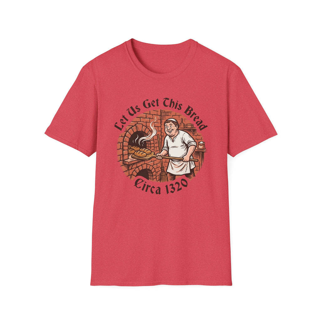 Let Us Get This Bread T-Shirt