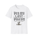 Per My Last Pigeon T-Shirt
