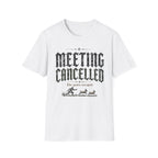 Meeting Cancelled T-Shirt