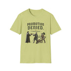 Promotion Denied T-Shirt