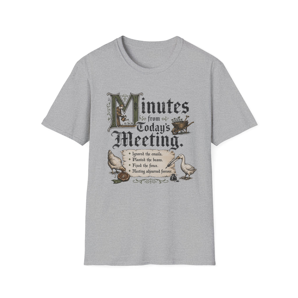 Minutes From Today's Meeting T-Shirt