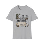 Minutes From Today's Meeting T-Shirt
