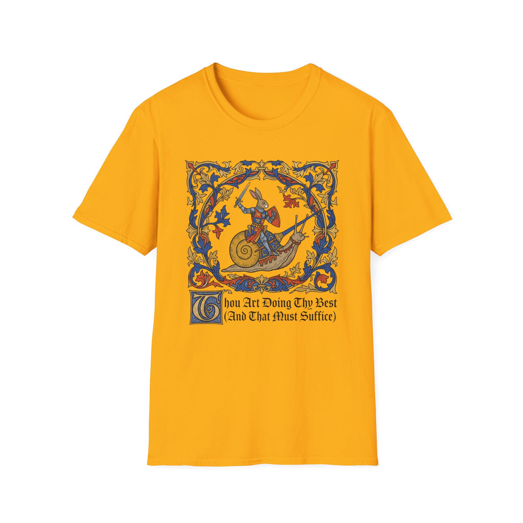 Thou Art Doing Thy Best T-Shirt