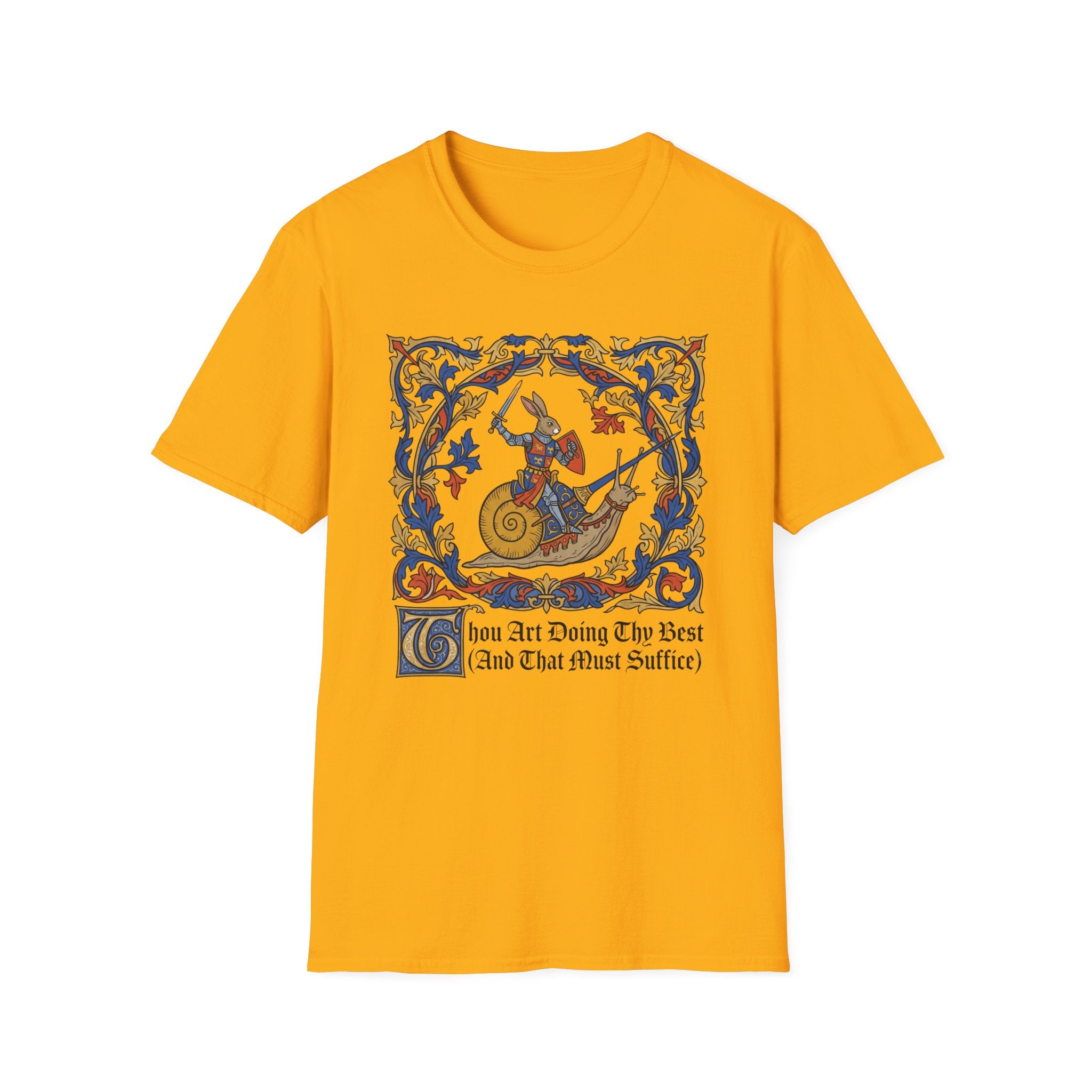 Thou Art Doing Thy Best T-Shirt
