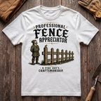 Professional Fence Appreciator T-Shirt