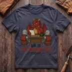 HR Is Breathing Fire Today T-Shirt