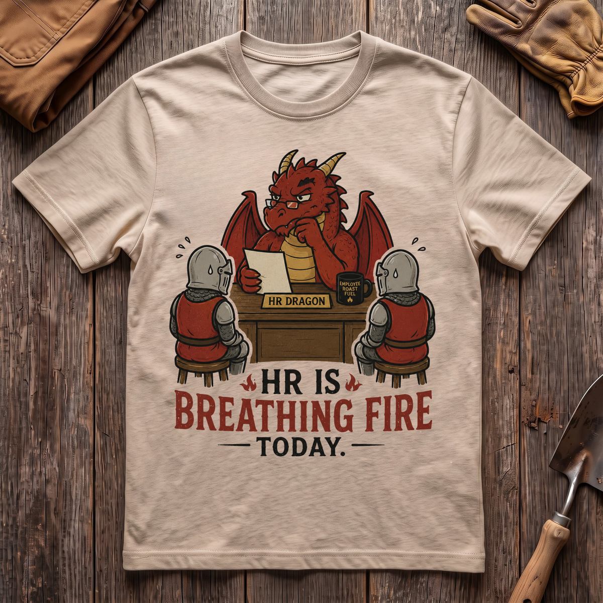 HR Is Breathing Fire Today T-Shirt
