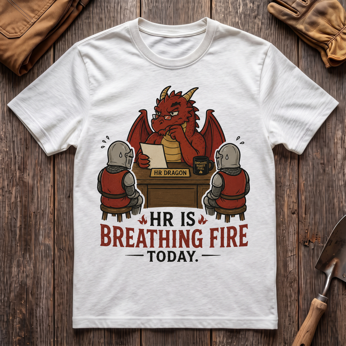 HR Is Breathing Fire Today T-Shirt