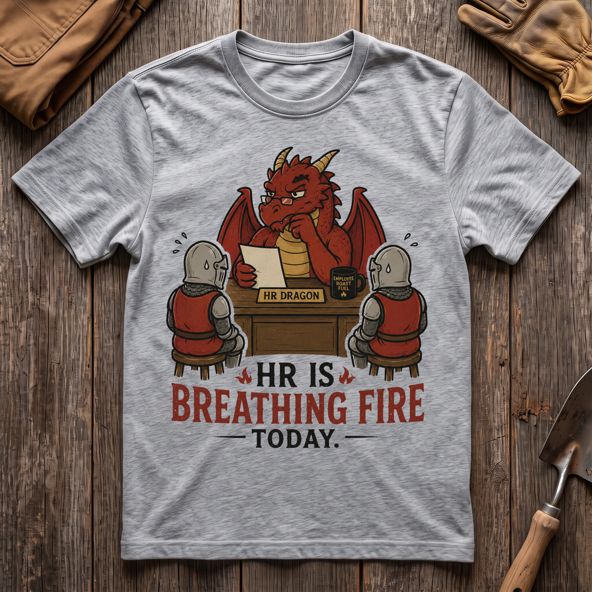 HR Is Breathing Fire Today T-Shirt