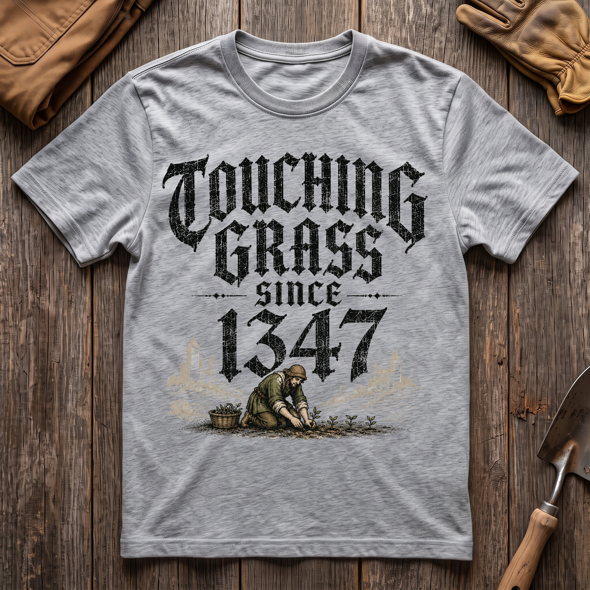 Touching Grass Since 1347 T-Shirt