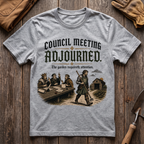 Council Meeting Adjourned T-Shirt