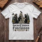 Sacred Order of Firewood T-Shirt