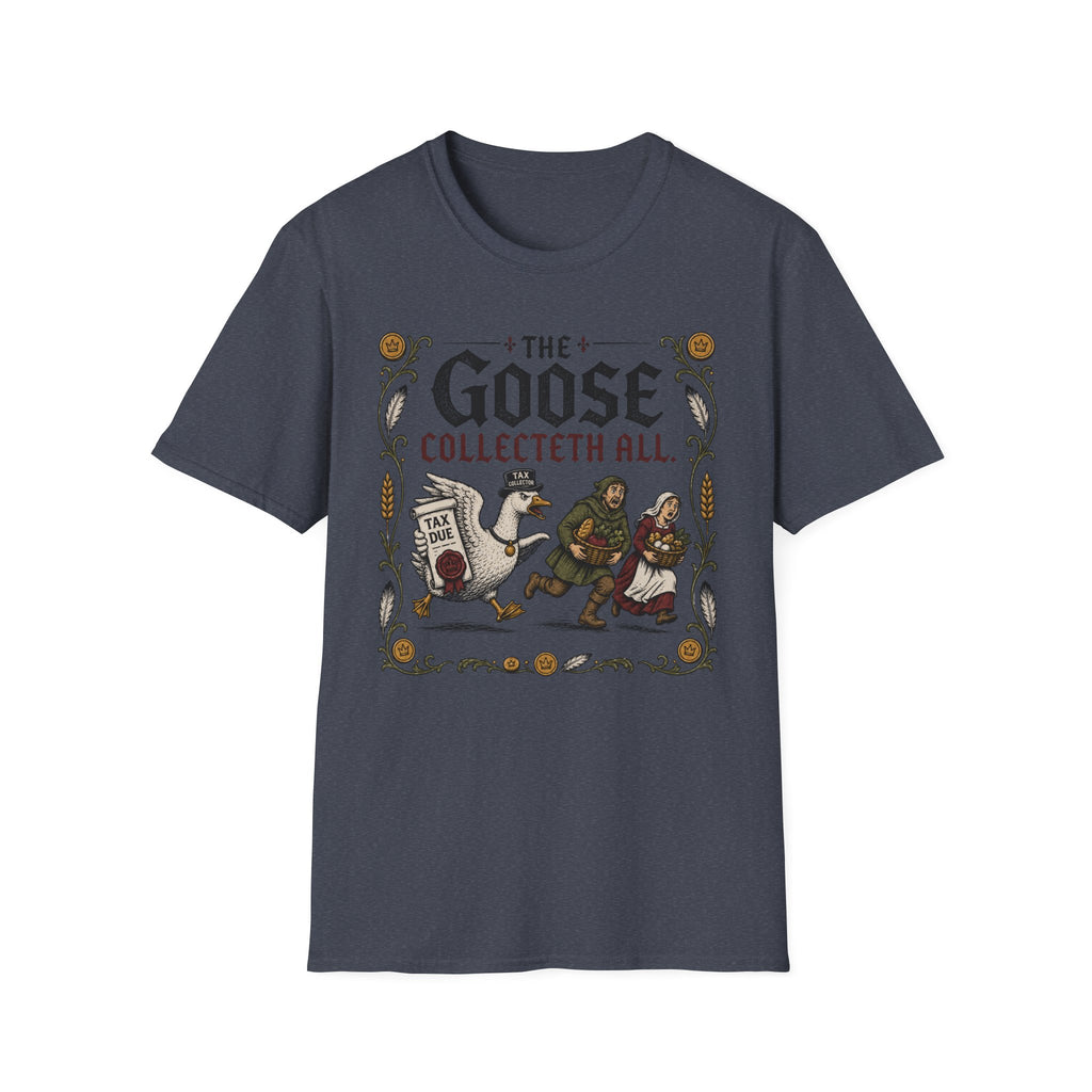 The Goose Collecteth All T-Shirt