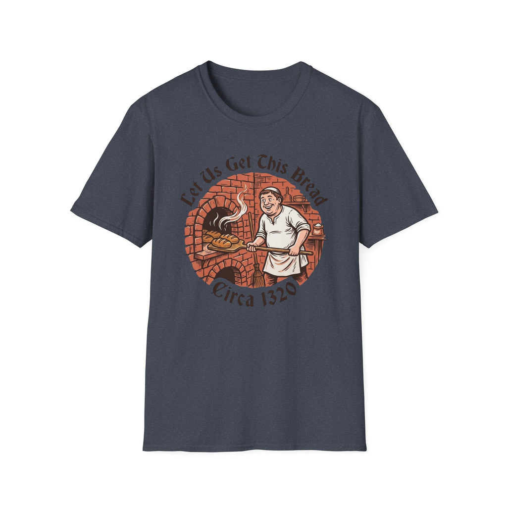 Let Us Get This Bread T-Shirt