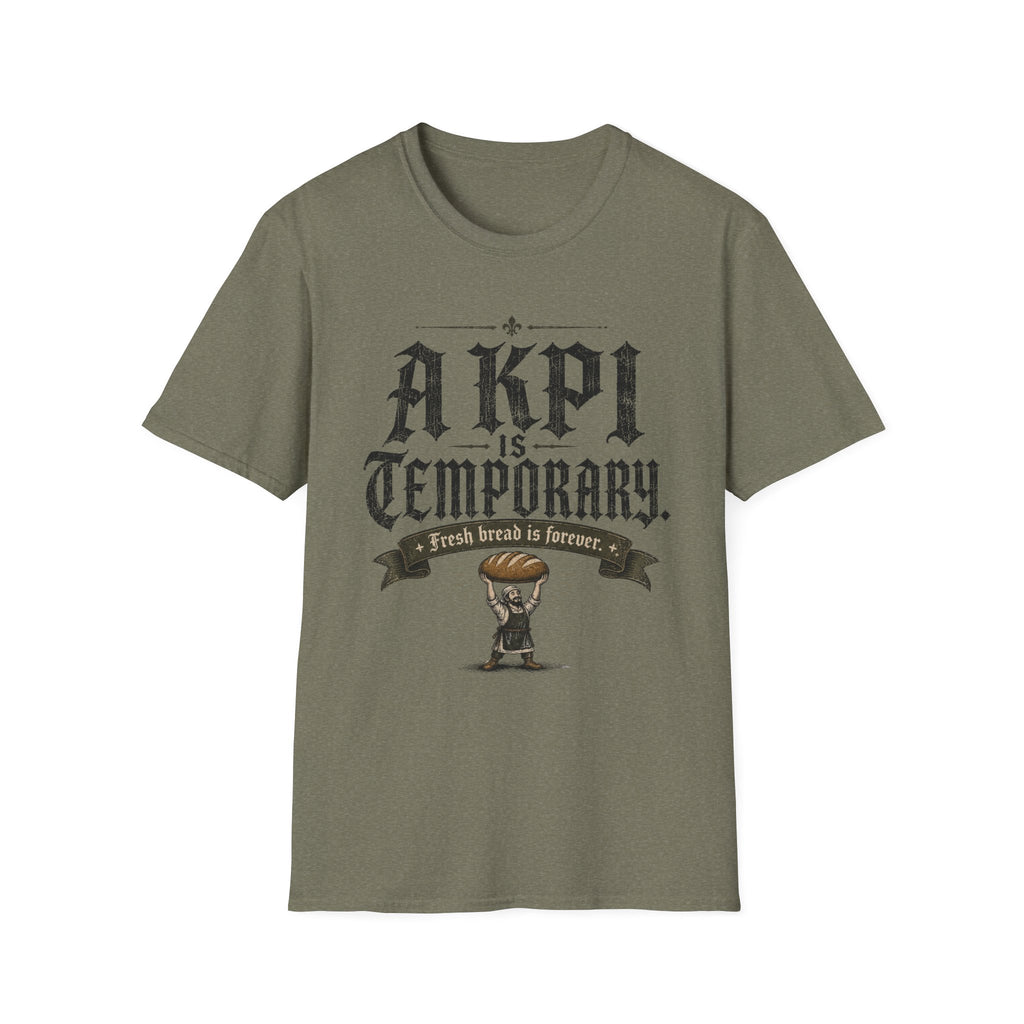 KPI is Temporary T-Shirt