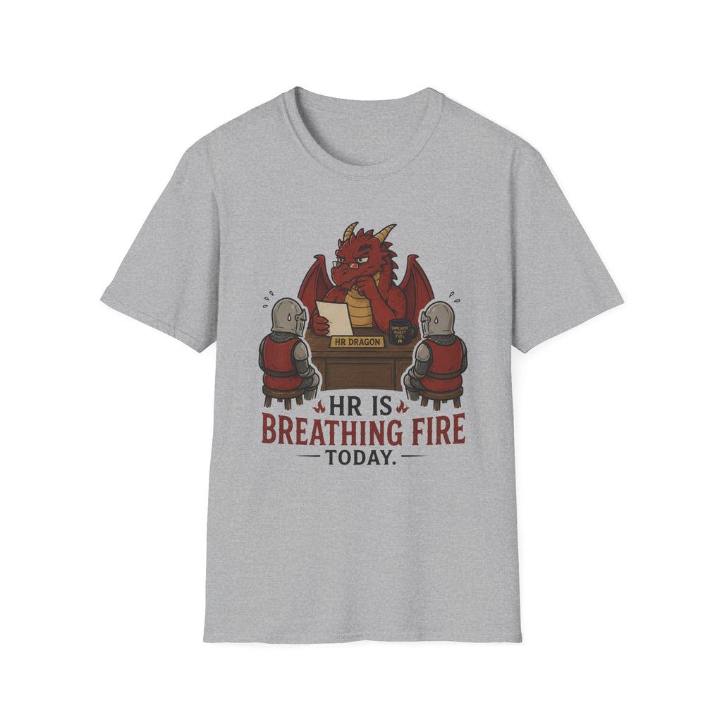 HR Is Breathing Fire Today T-Shirt