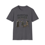 Promotion Denied T-Shirt