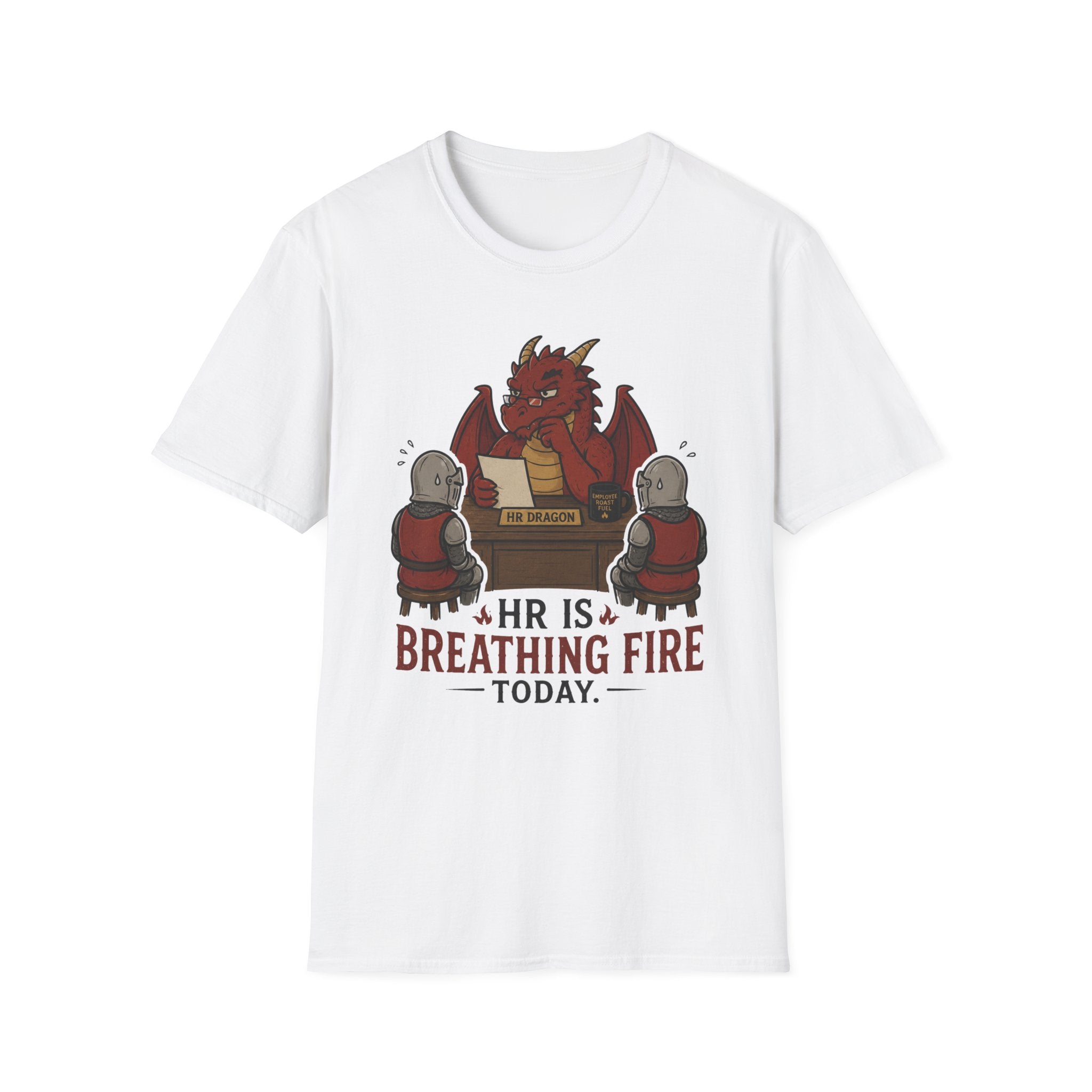HR Is Breathing Fire Today T-Shirt